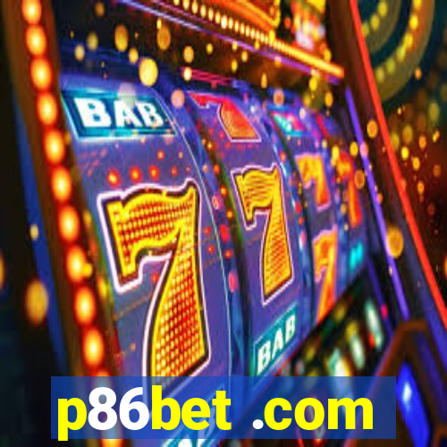 p86bet .com