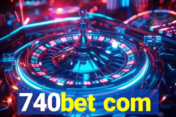 740bet com