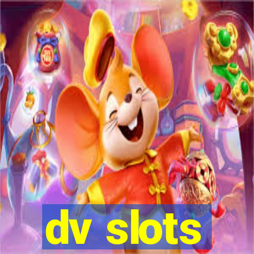 dv slots