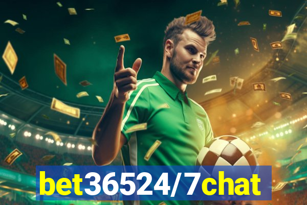 bet36524/7chat