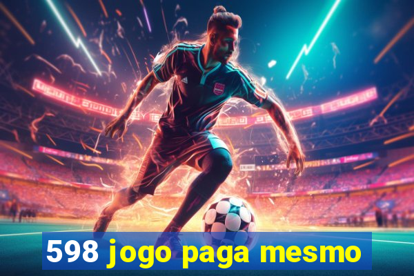 598 jogo paga mesmo