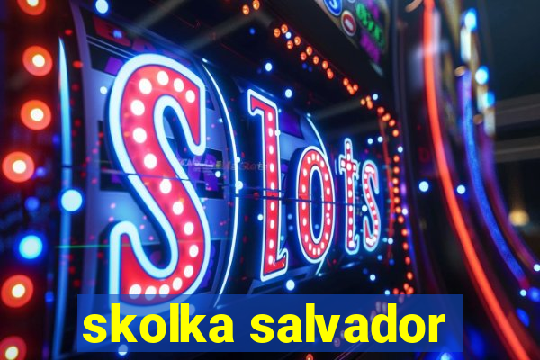 skolka salvador