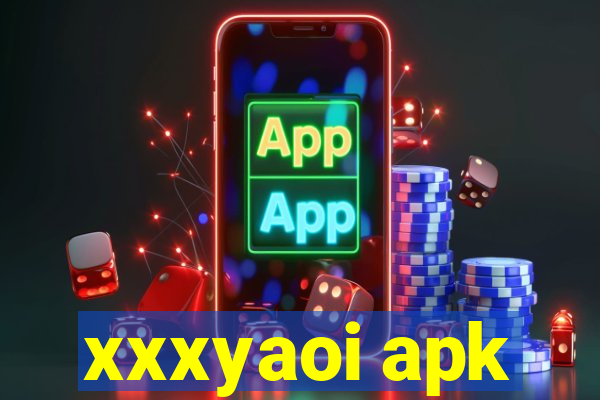 xxxyaoi apk