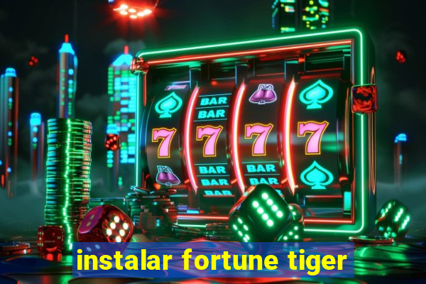 instalar fortune tiger