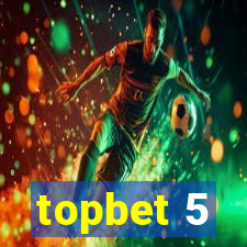 topbet 5