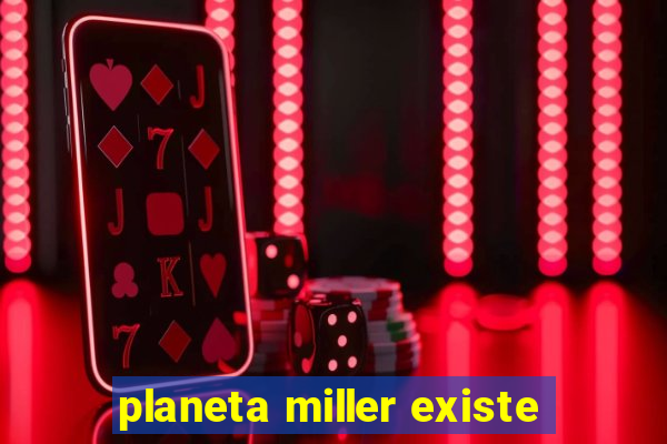 planeta miller existe