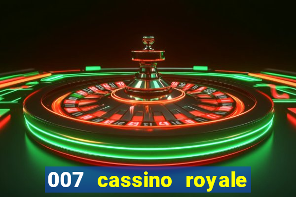 007 cassino royale completo dublado