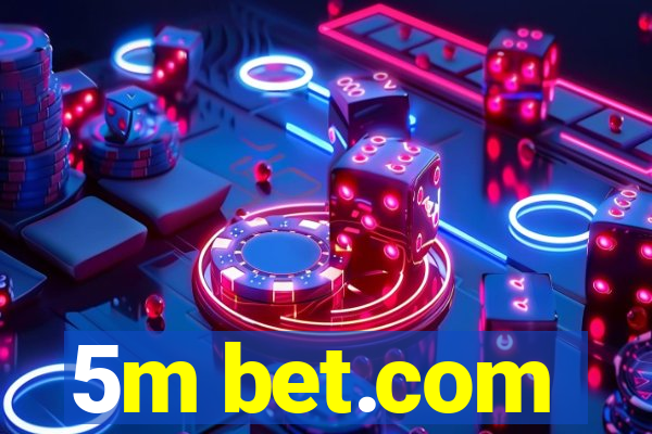 5m bet.com