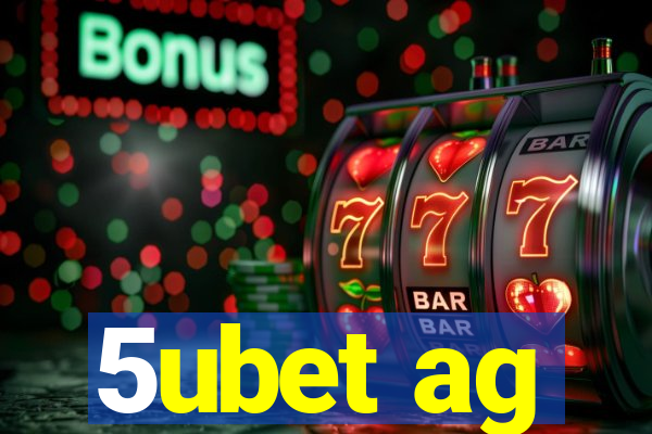 5ubet ag