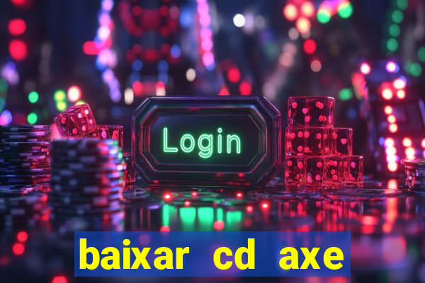 baixar cd axe bahia 2000 gratis