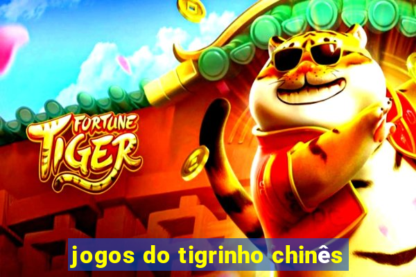 jogos do tigrinho chinês