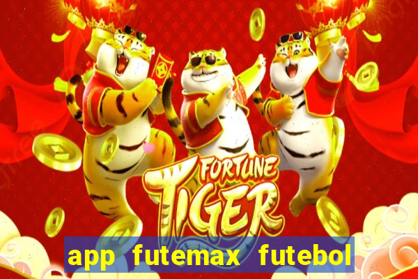 app futemax futebol ao vivo