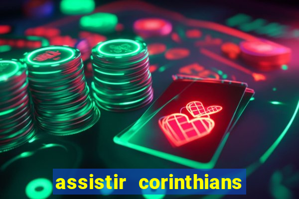 assistir corinthians no futemax