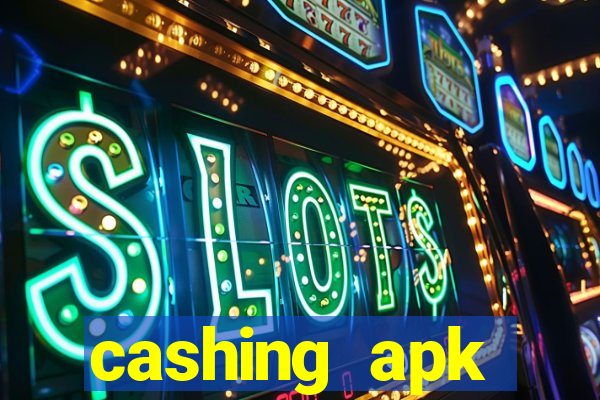 cashing apk dinheiro infinito