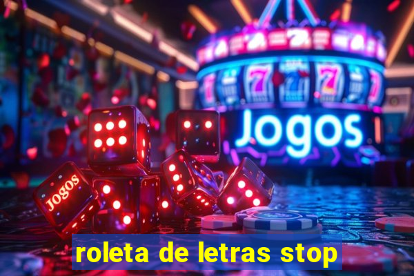 roleta de letras stop