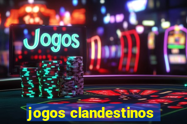 jogos clandestinos