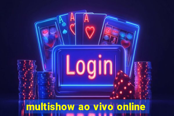 multishow ao vivo online