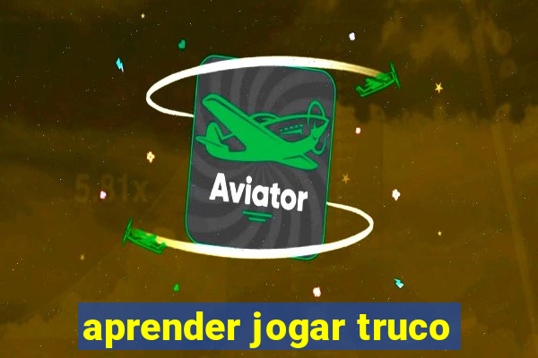 aprender jogar truco