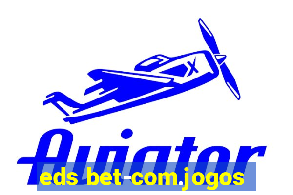 eds bet-com.jogos