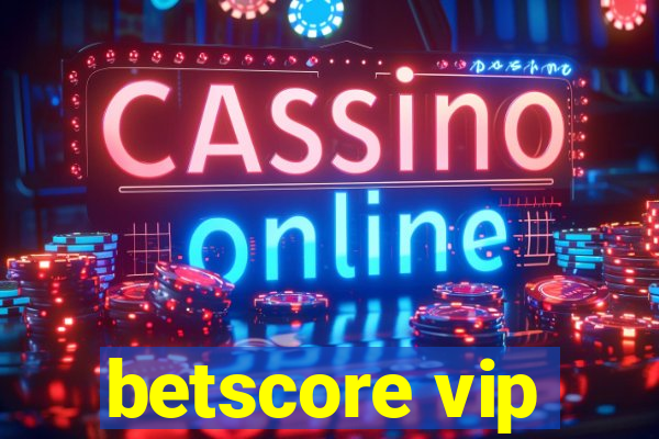 betscore vip