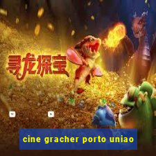 cine gracher porto uniao