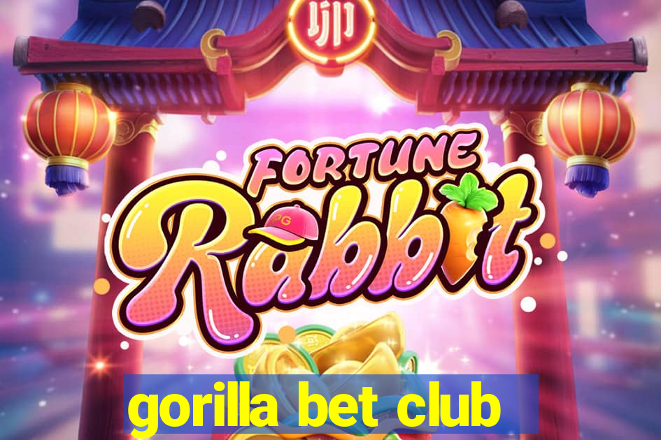 gorilla bet club