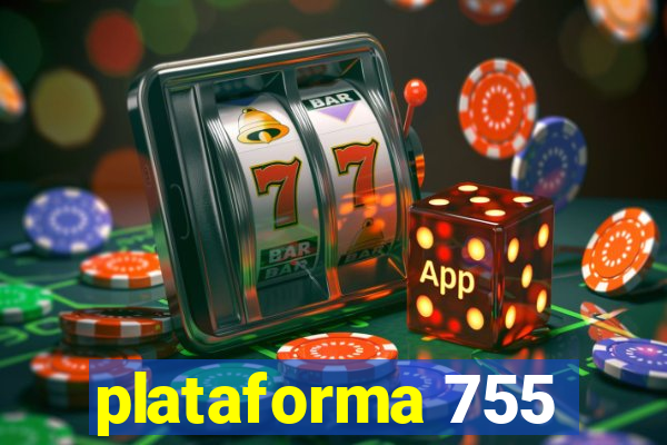 plataforma 755