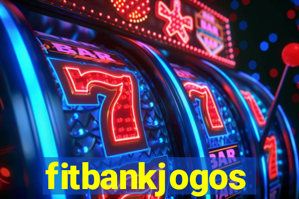 fitbankjogos