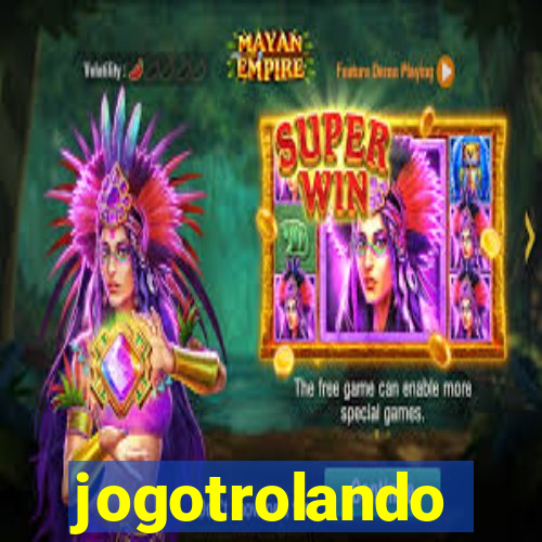 jogotrolando