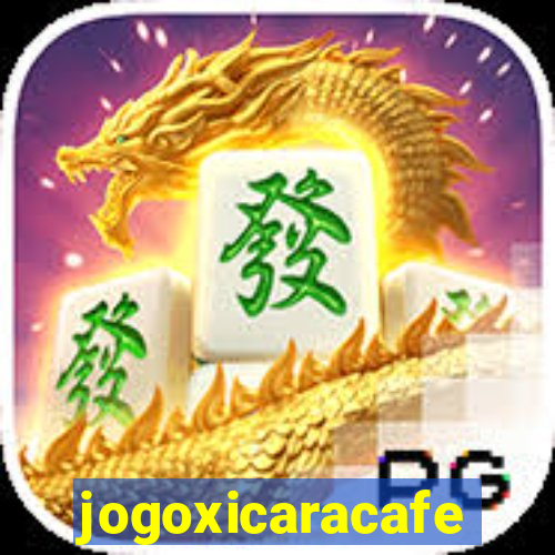 jogoxicaracafe