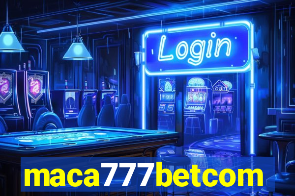 maca777betcom