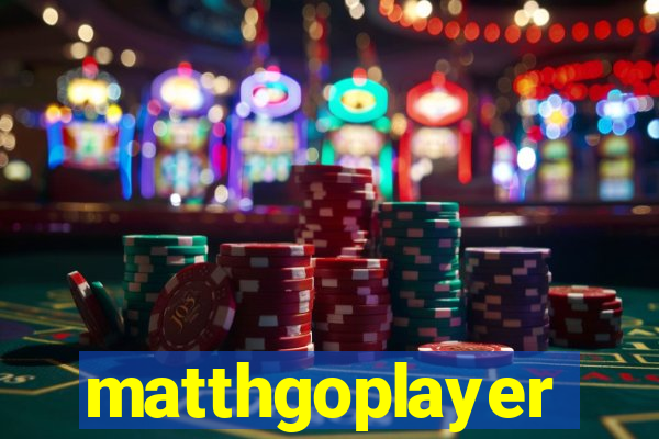 matthgoplayer