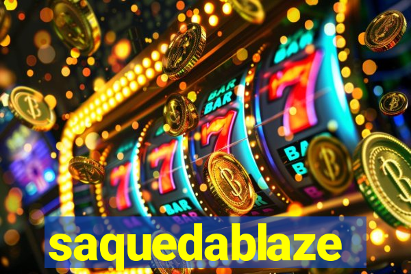 saquedablaze