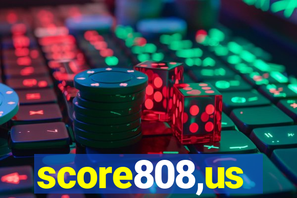 score808,us