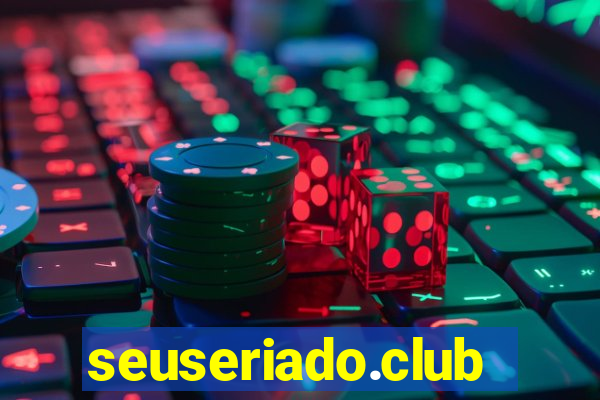 seuseriado.club