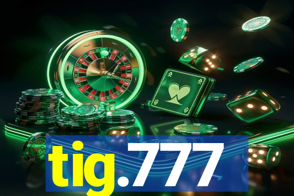 tig.777