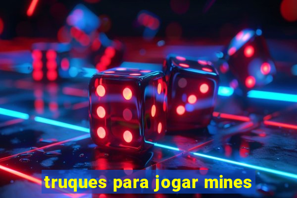 truques para jogar mines