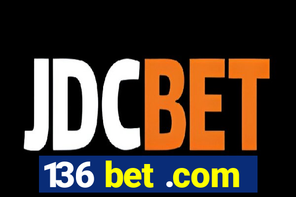 136 bet .com