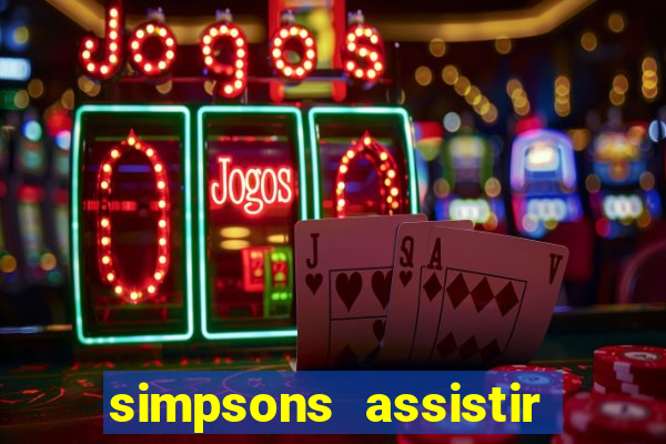 simpsons assistir online dublado