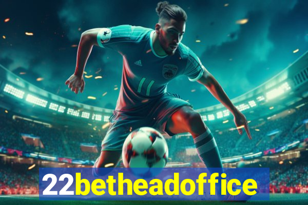 22betheadoffice