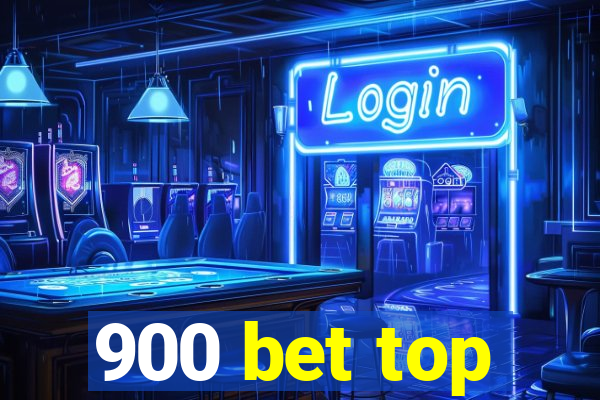 900 bet top