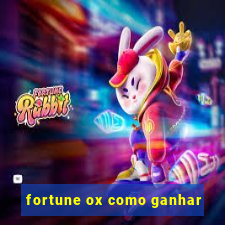 fortune ox como ganhar