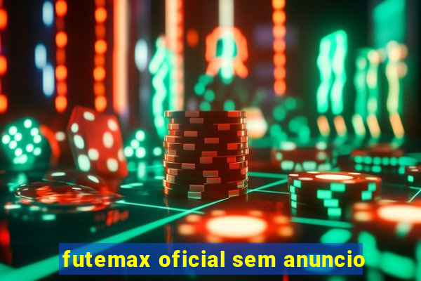 futemax oficial sem anuncio