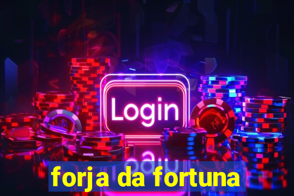 forja da fortuna