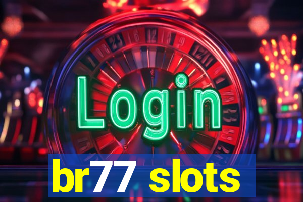 br77 slots