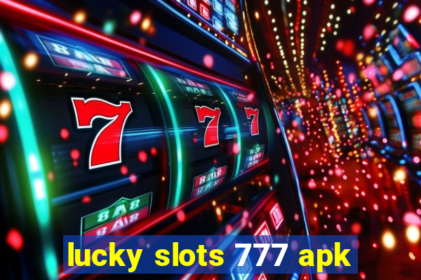 lucky slots 777 apk