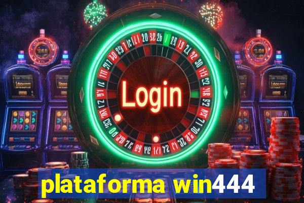 plataforma win444