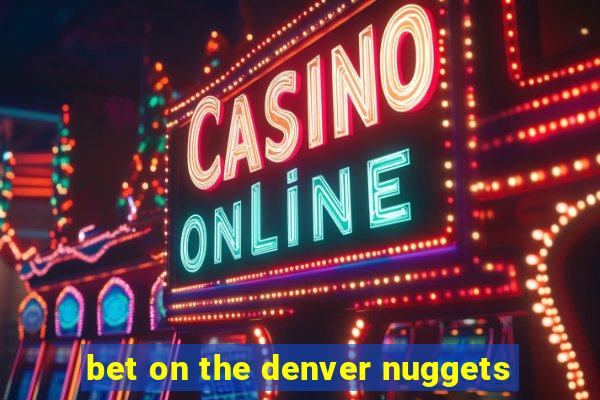 bet on the denver nuggets