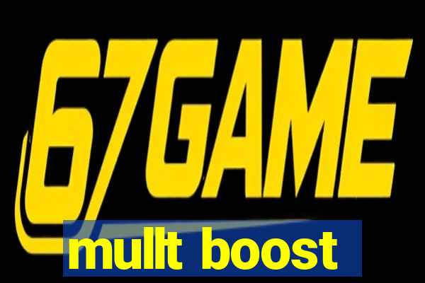 mullt boost