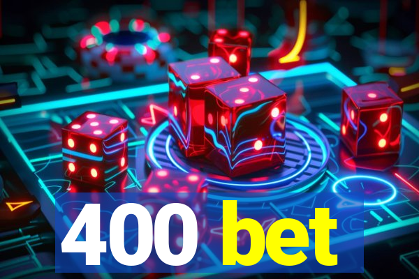 400 bet